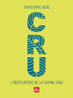 cover image of CRU--L'encyclopédie de la cuisine crue NED